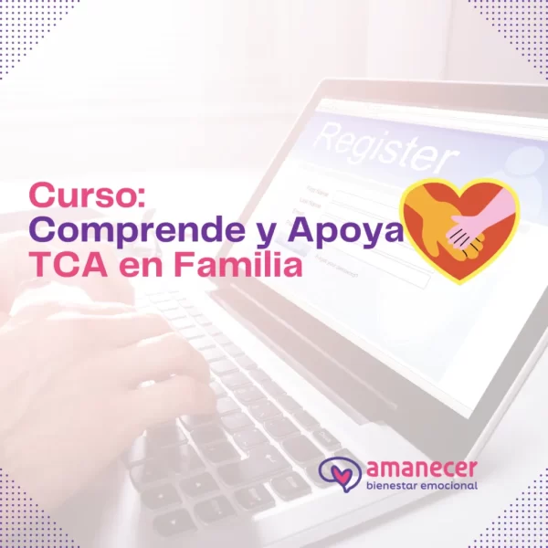 Comprende y Apoya TCA en Familia